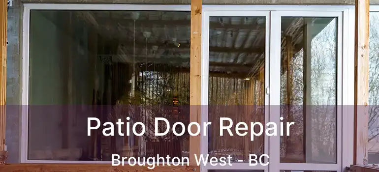  Patio Door Repair Broughton West - BC