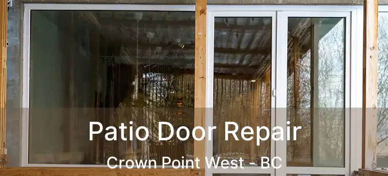  Patio Door Repair Crown Point West - BC