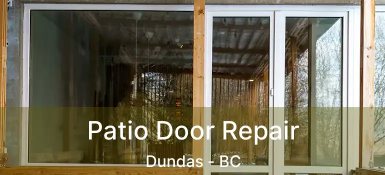  Patio Door Repair Dundas - BC