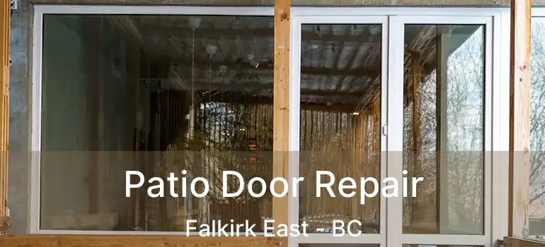  Patio Door Repair Falkirk East - BC