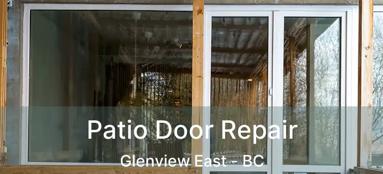  Patio Door Repair Glenview East - BC
