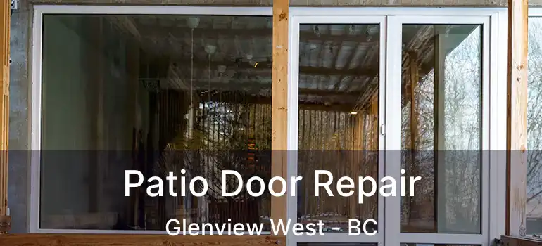  Patio Door Repair Glenview West - BC