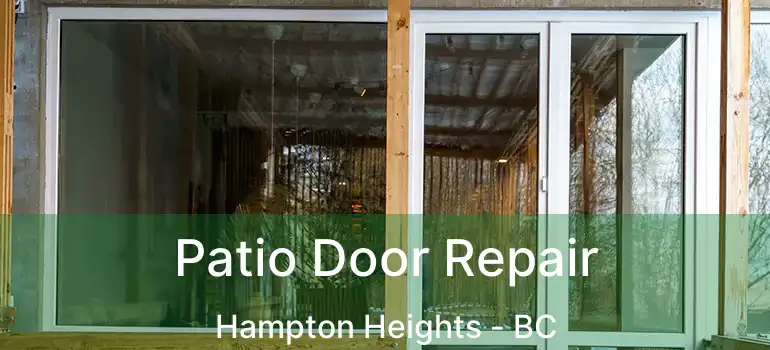  Patio Door Repair Hampton Heights - BC