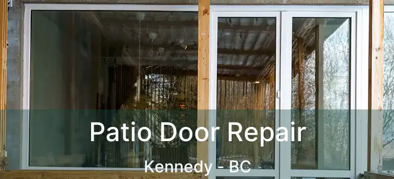  Patio Door Repair Kennedy - BC