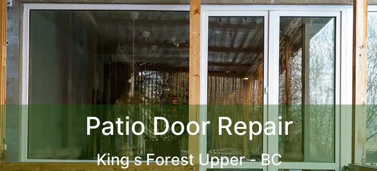  Patio Door Repair King s Forest Upper - BC