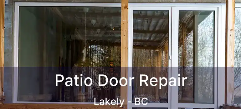  Patio Door Repair Lakely - BC