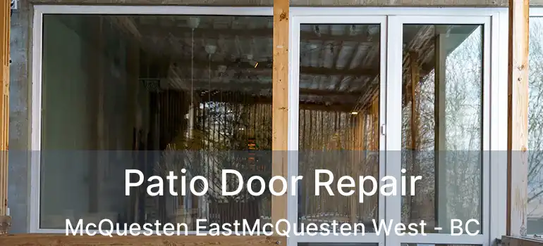  Patio Door Repair McQuesten EastMcQuesten West - BC