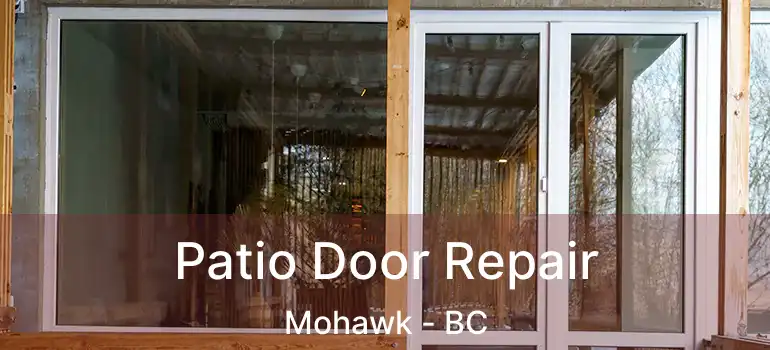  Patio Door Repair Mohawk - BC