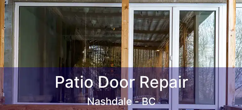  Patio Door Repair Nashdale - BC
