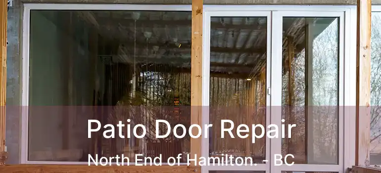  Patio Door Repair North End of Hamilton. - BC