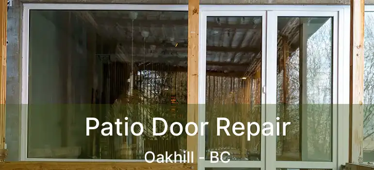  Patio Door Repair Oakhill - BC