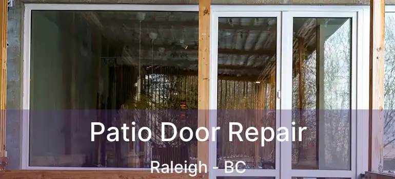  Patio Door Repair Raleigh - BC