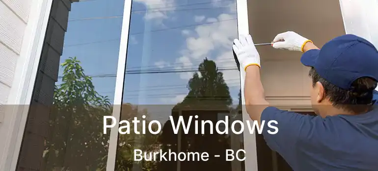  Patio Windows Burkhome - BC