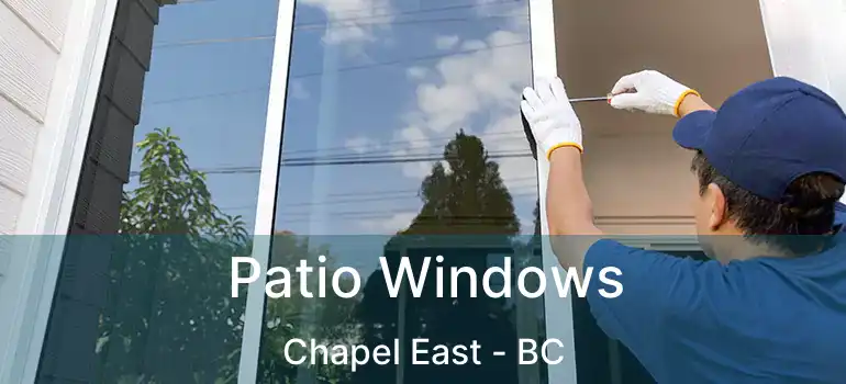  Patio Windows Chapel East - BC