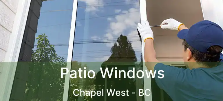  Patio Windows Chapel West - BC