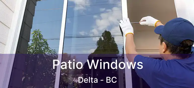  Patio Windows Delta - BC