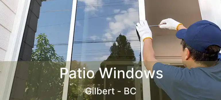  Patio Windows Gilbert - BC