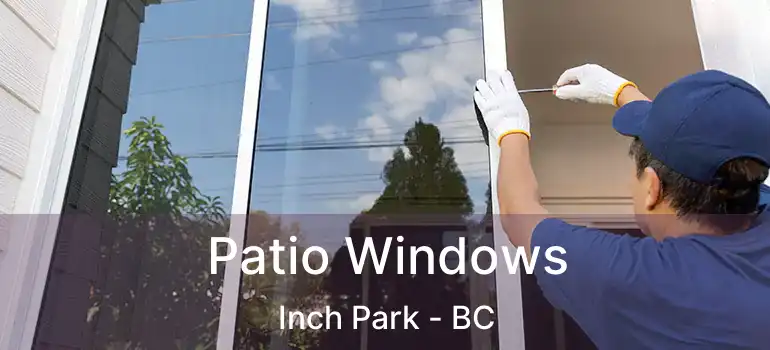  Patio Windows Inch Park - BC