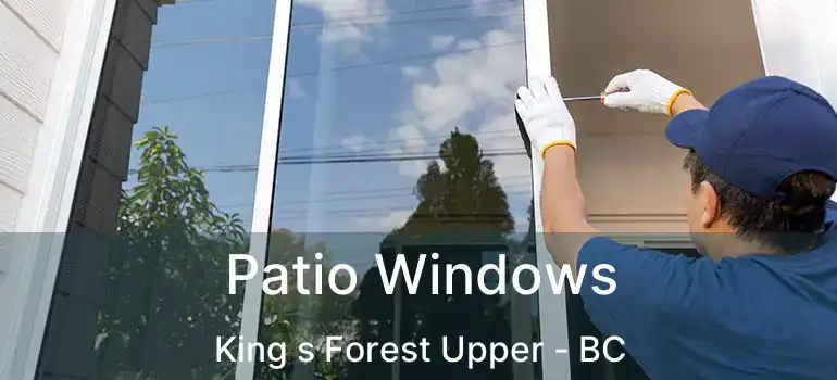  Patio Windows King s Forest Upper - BC