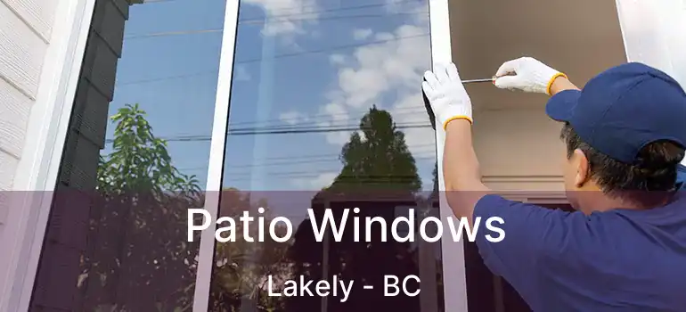  Patio Windows Lakely - BC