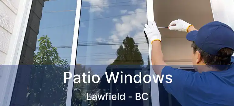  Patio Windows Lawfield - BC