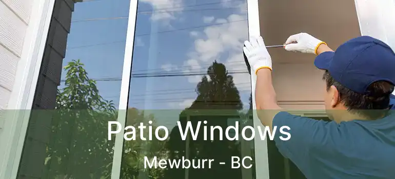  Patio Windows Mewburr - BC