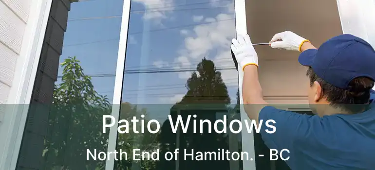  Patio Windows North End of Hamilton. - BC