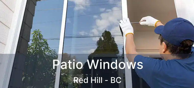  Patio Windows Red Hill - BC