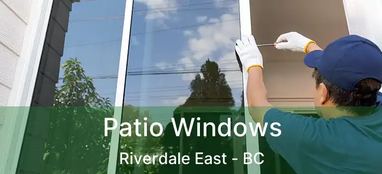  Patio Windows Riverdale East - BC