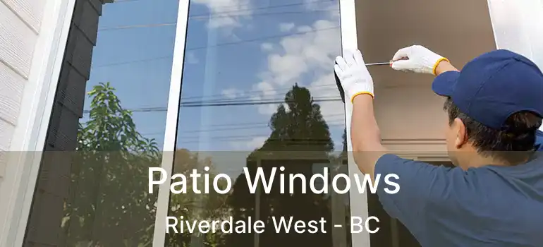  Patio Windows Riverdale West - BC