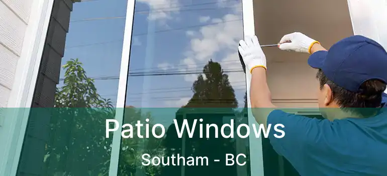  Patio Windows Southam - BC