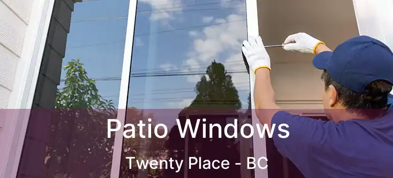  Patio Windows Twenty Place - BC