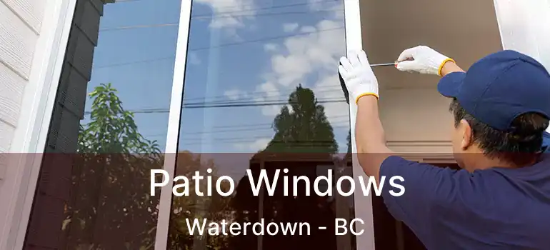  Patio Windows Waterdown - BC