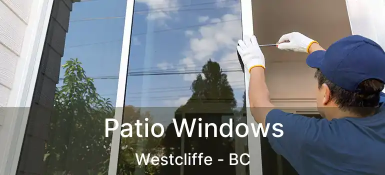  Patio Windows Westcliffe - BC