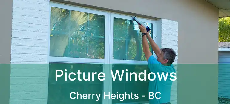  Picture Windows Cherry Heights - BC