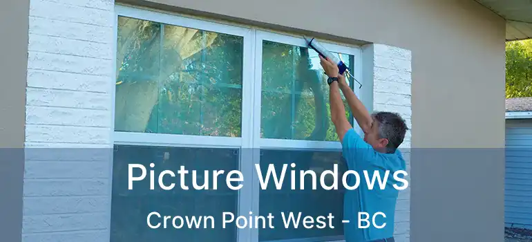  Picture Windows Crown Point West - BC