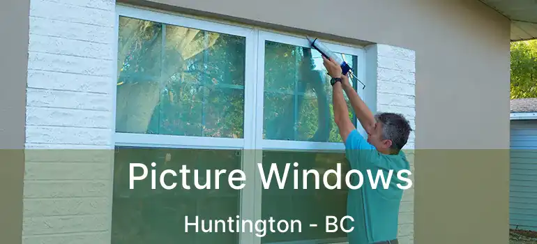  Picture Windows Huntington - BC