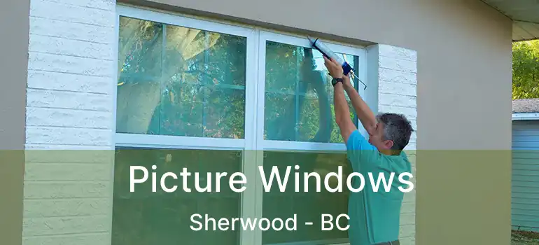  Picture Windows Sherwood - BC