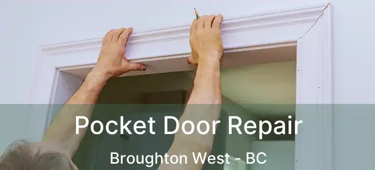  Pocket Door Repair Broughton West - BC