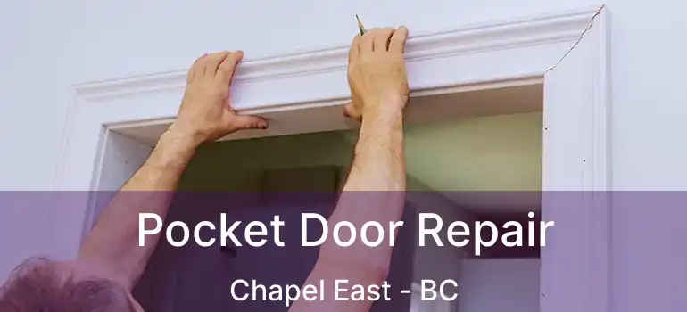  Pocket Door Repair Chapel East - BC