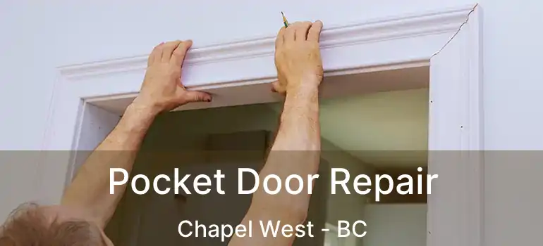  Pocket Door Repair Chapel West - BC