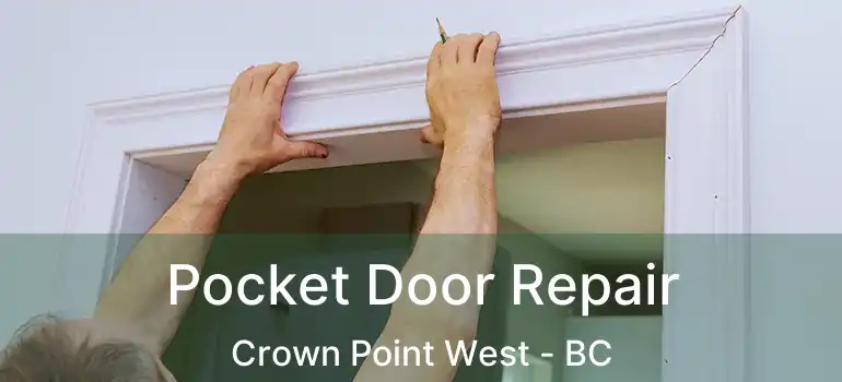  Pocket Door Repair Crown Point West - BC