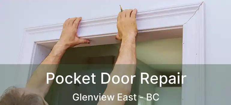  Pocket Door Repair Glenview East - BC