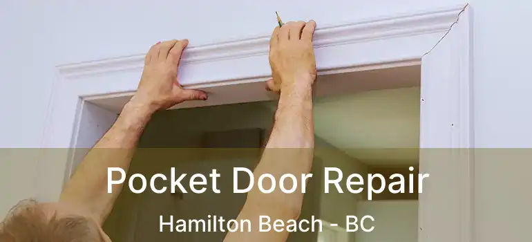  Pocket Door Repair Hamilton Beach - BC