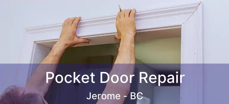  Pocket Door Repair Jerome - BC