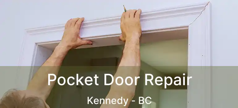  Pocket Door Repair Kennedy - BC