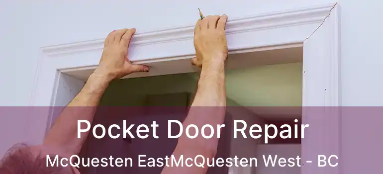  Pocket Door Repair McQuesten EastMcQuesten West - BC