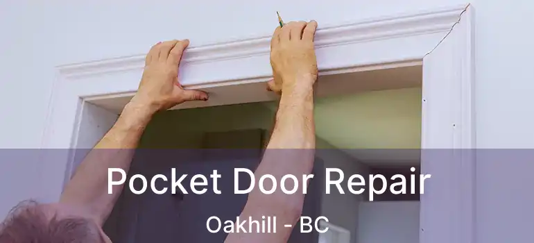  Pocket Door Repair Oakhill - BC