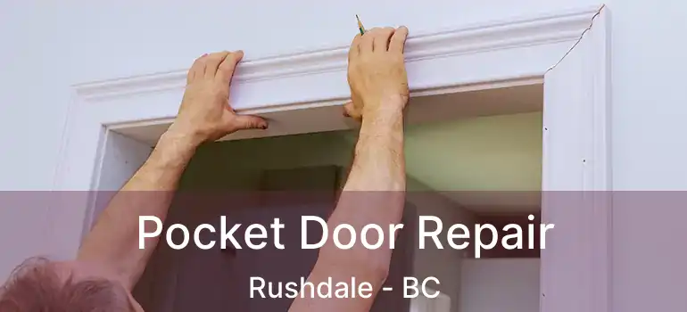  Pocket Door Repair Rushdale - BC