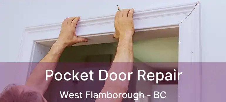  Pocket Door Repair West Flamborough - BC